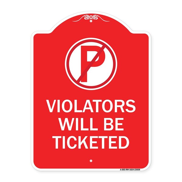 Signmission No Parking Sign Violators Will Ticketed, Red & White Aluminum Sign, 18" x 24", RW-1824-23659 A-DES-RW-1824-23659 - main